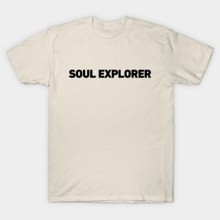 Soul Explorer - Minimalistic Typography Design T-Shirt